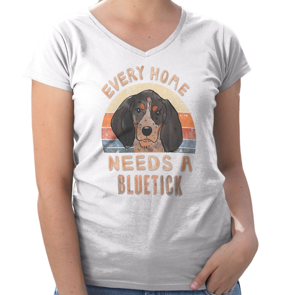 Every Home Needs a Bluetick Coonhound - Women's V-Neck T-Shirt
