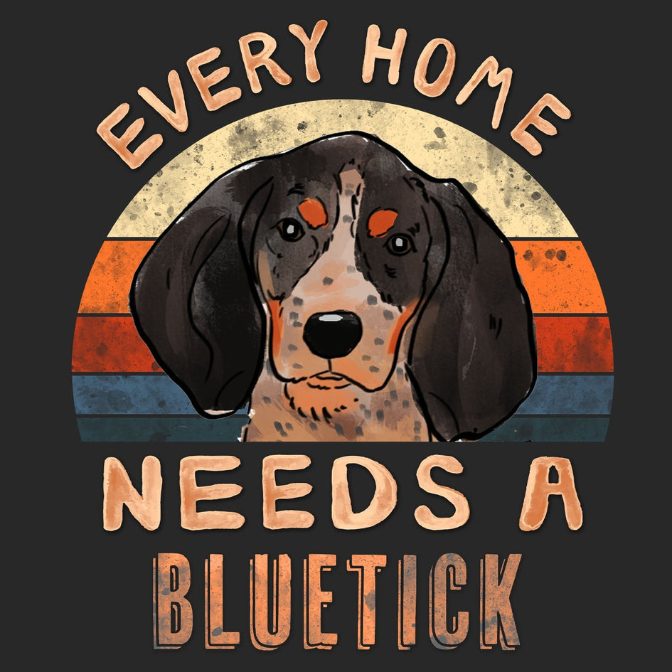 Every Home Needs a Bluetick Coonhound - Adult Unisex T-Shirt