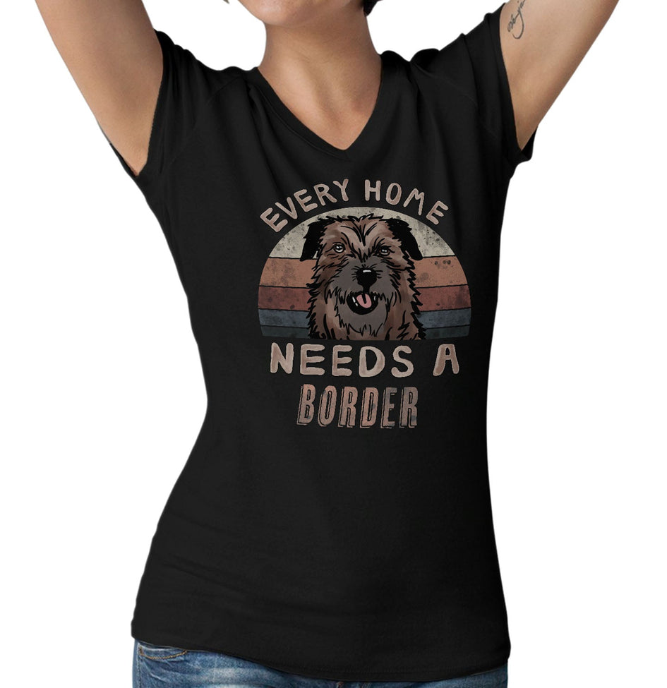 Every Home Needs a Border Terrier - Women's V-Neck T-Shirt