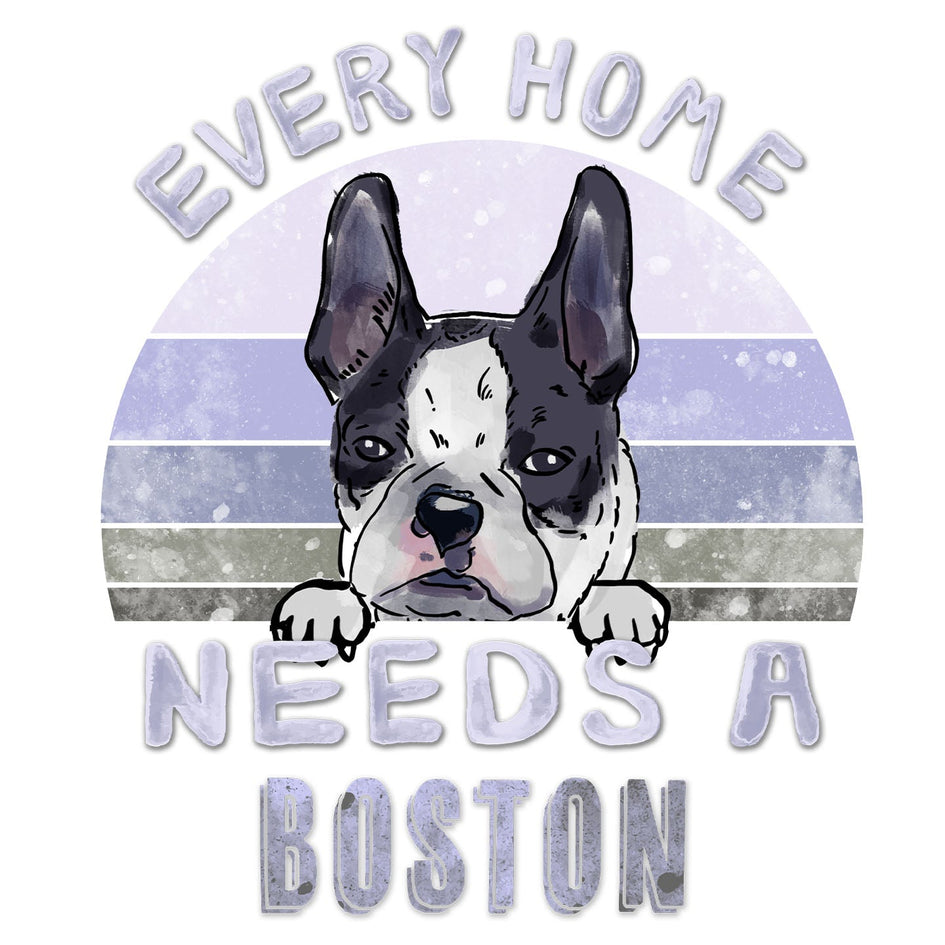 Every Home Needs a Boston Terrier - Women's V-Neck T-Shirt