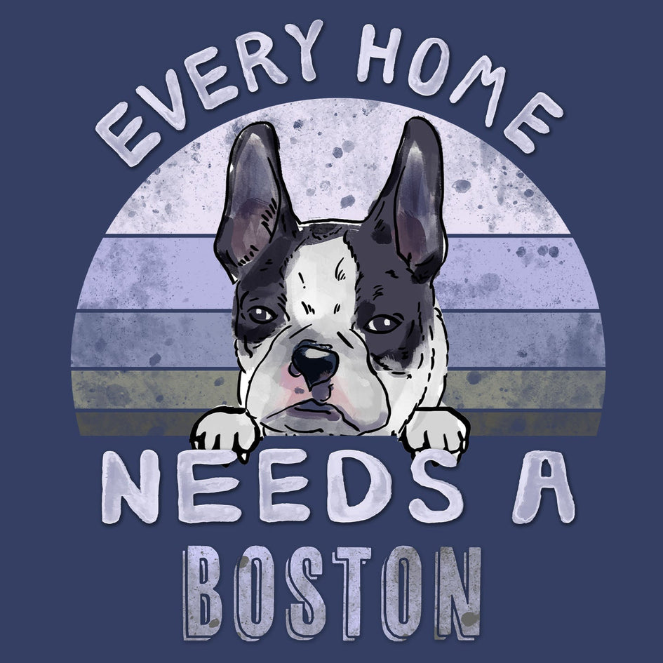 Every Home Needs a Boston Terrier - Adult Unisex Crewneck Sweatshirt