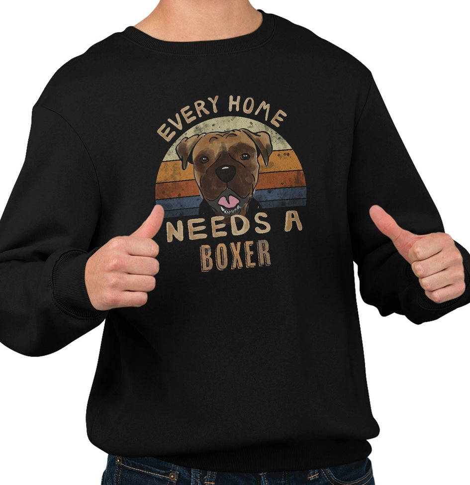 Every Home Needs a Boxer - Adult Unisex Crewneck Sweatshirt