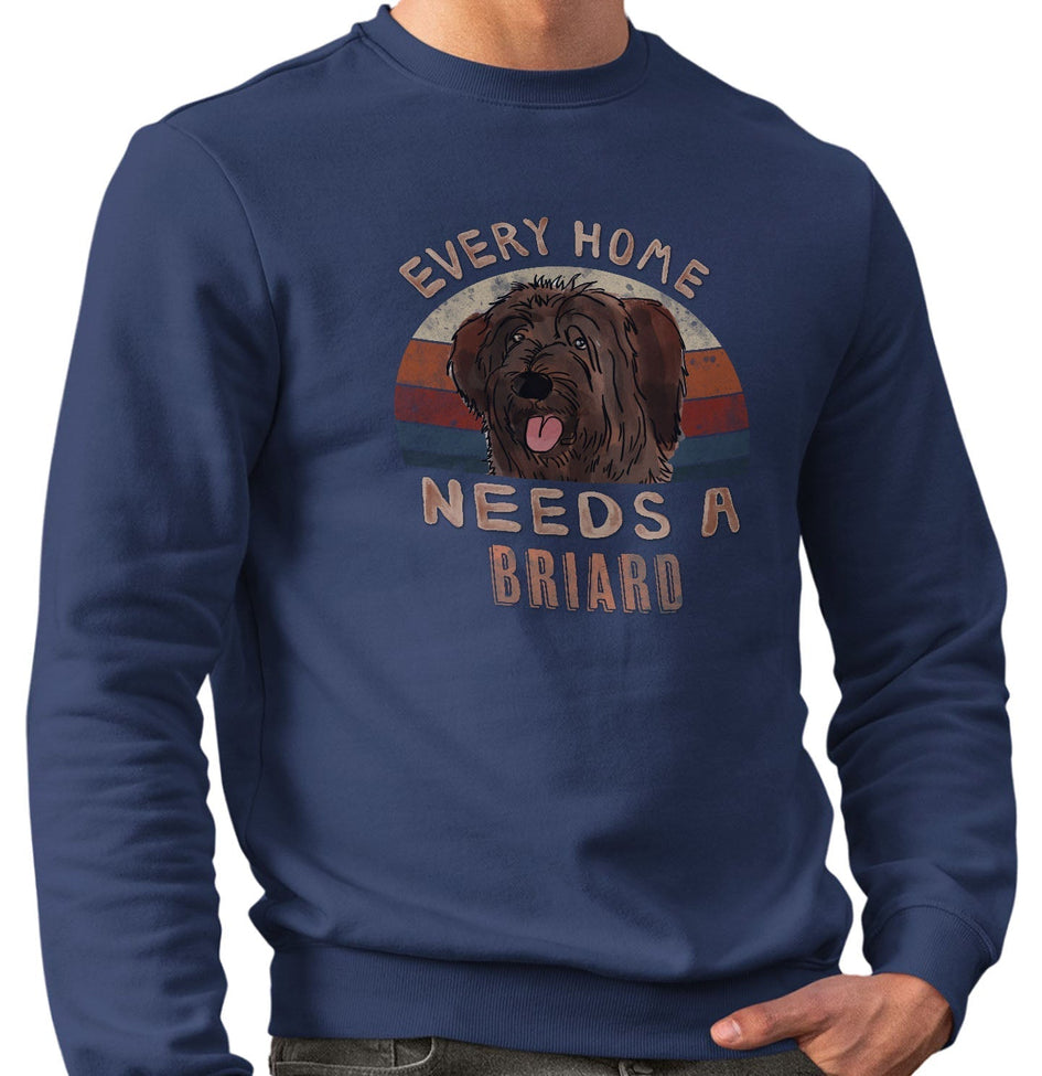 Every Home Needs a Briard - Adult Unisex Crewneck Sweatshirt