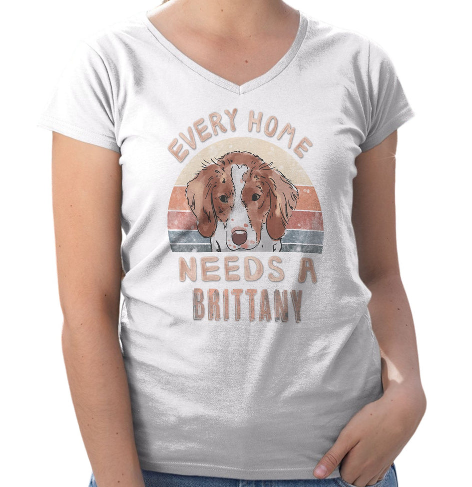 Every Home Needs a Brittany - Women's V-Neck T-Shirt