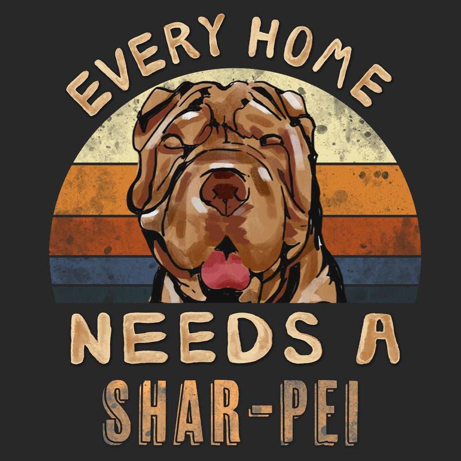 Every Home Needs a Chinese Shar-Pei - Adult Unisex T-Shirt