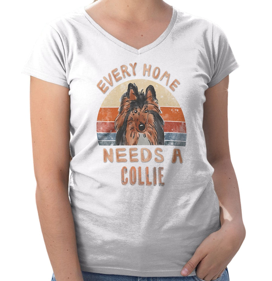 Every Home Needs a Collie - Women's V-Neck T-Shirt