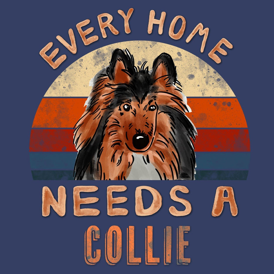 Every Home Needs a Collie - Adult Unisex Crewneck Sweatshirt