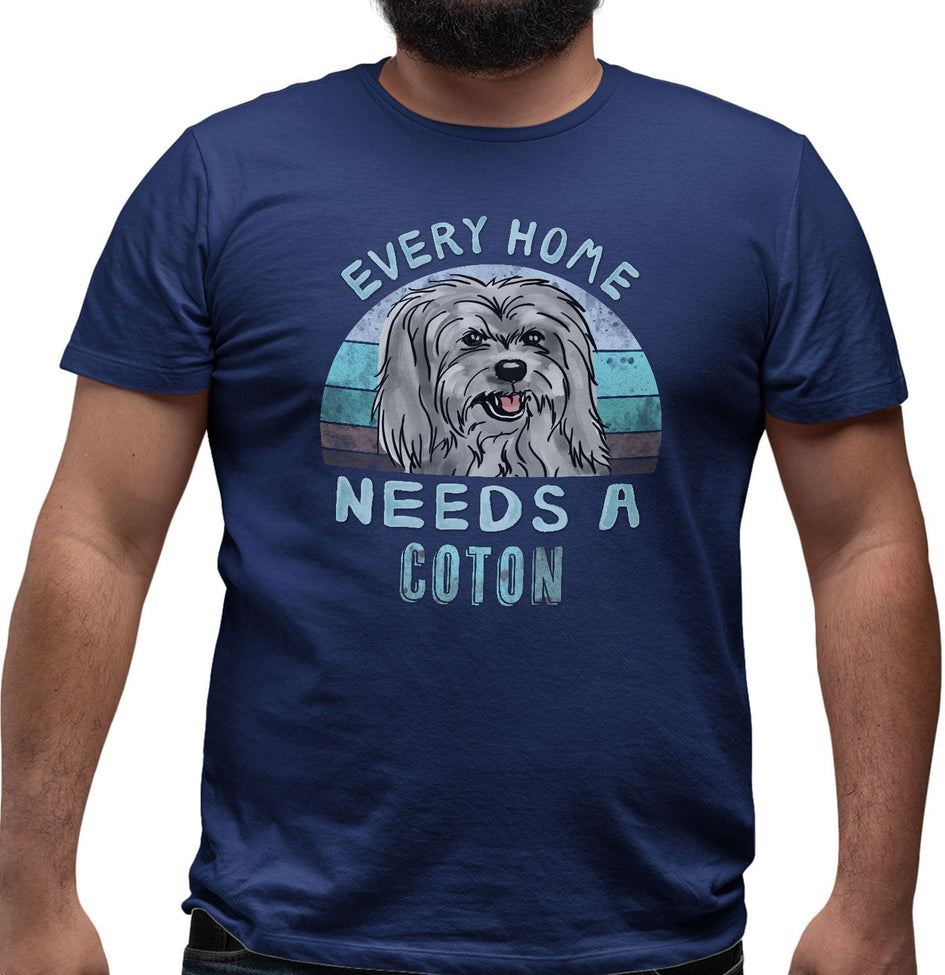 Every Home Needs a Coton de Tulear - Adult Unisex T-Shirt