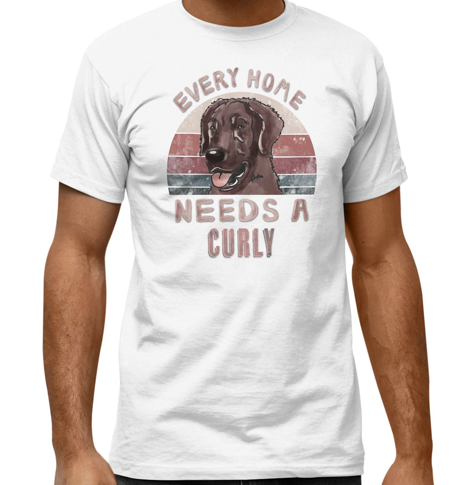 Every Home Needs a Curly-Coated Retriever - Adult Unisex T-Shirt