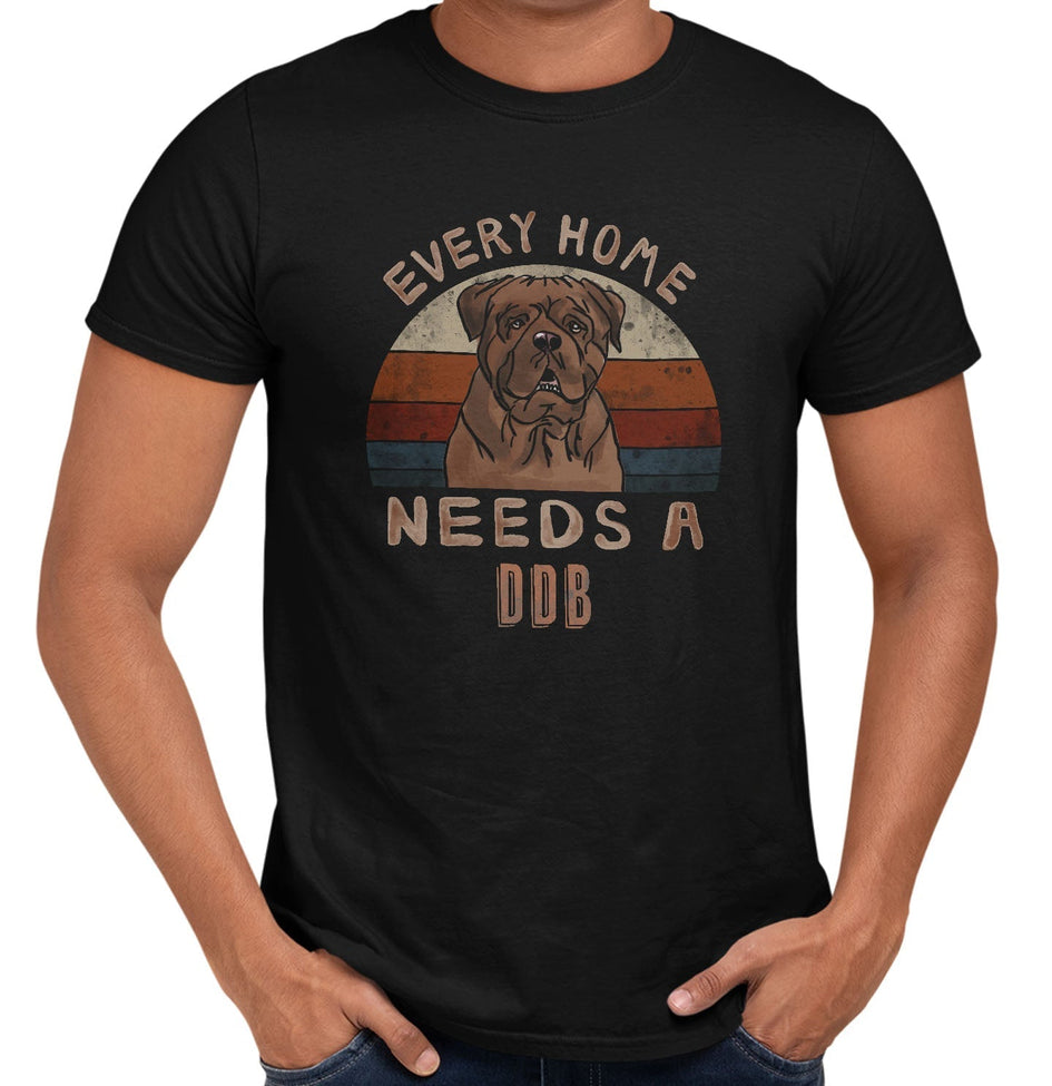 Every Home Needs a Dogue de Bordeaux - Adult Unisex T-Shirt