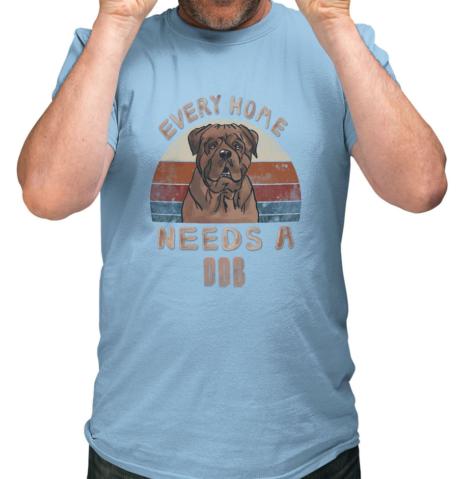 Every Home Needs a Dogue de Bordeaux - Adult Unisex T-Shirt