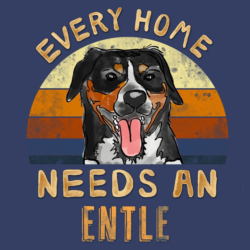 Every Home Needs a Entlebucher Mountain Dog - Adult Unisex Crewneck Sweatshirt