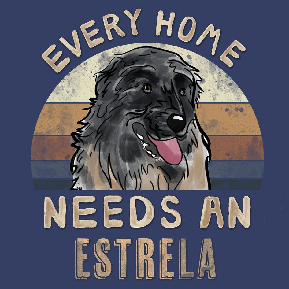 Every Home Needs a Estrela Mountain Dog - Adult Unisex Crewneck Sweatshirt