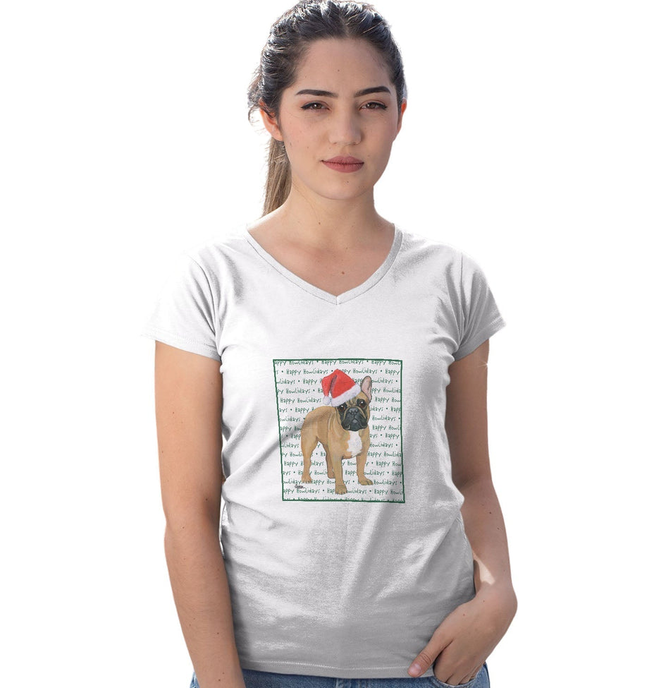 French Bulldog (Fawn) Happy Howlidays Text - Women's V-Neck T-Shirt