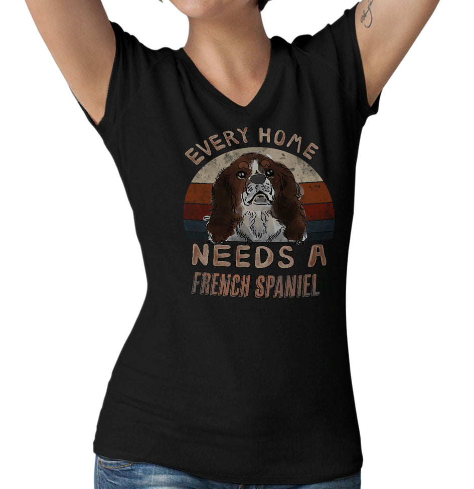 Every Home Needs a French Spaniel - Women's V-Neck T-Shirt