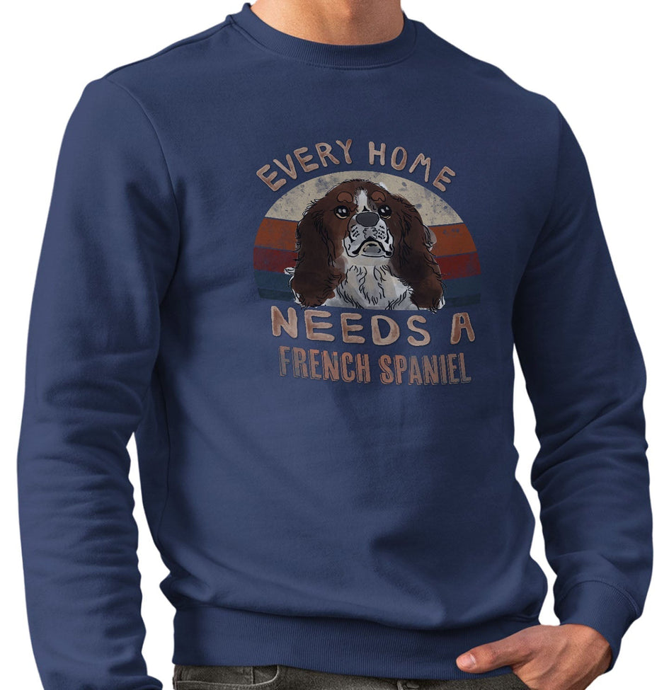 Every Home Needs a French Spaniel - Adult Unisex Crewneck Sweatshirt
