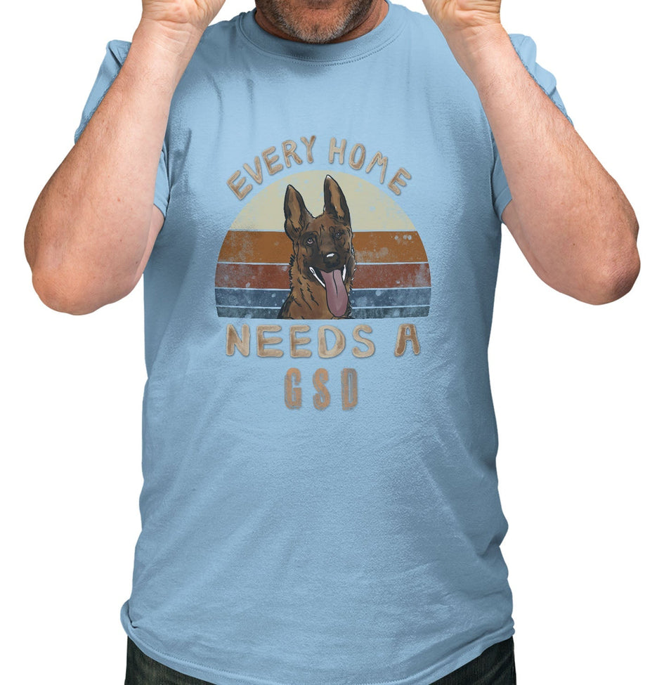 Every Home Needs a German Shepherd Dog - Adult Unisex T-Shirt