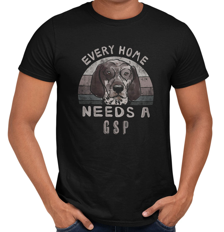Every Home Needs a German Shorthaired Pointer - Adult Unisex T-Shirt