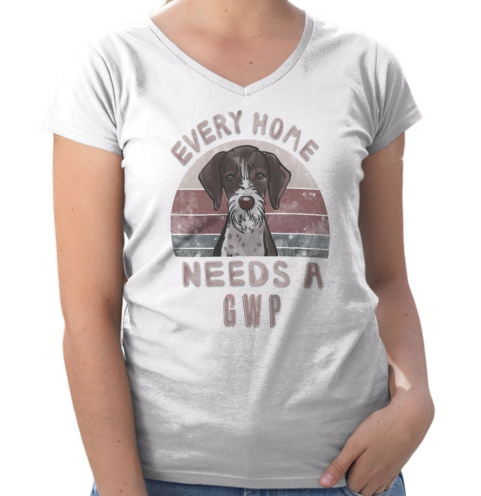Every Home Needs a German Wirehaired Pointer - Women's V-Neck T-Shirt
