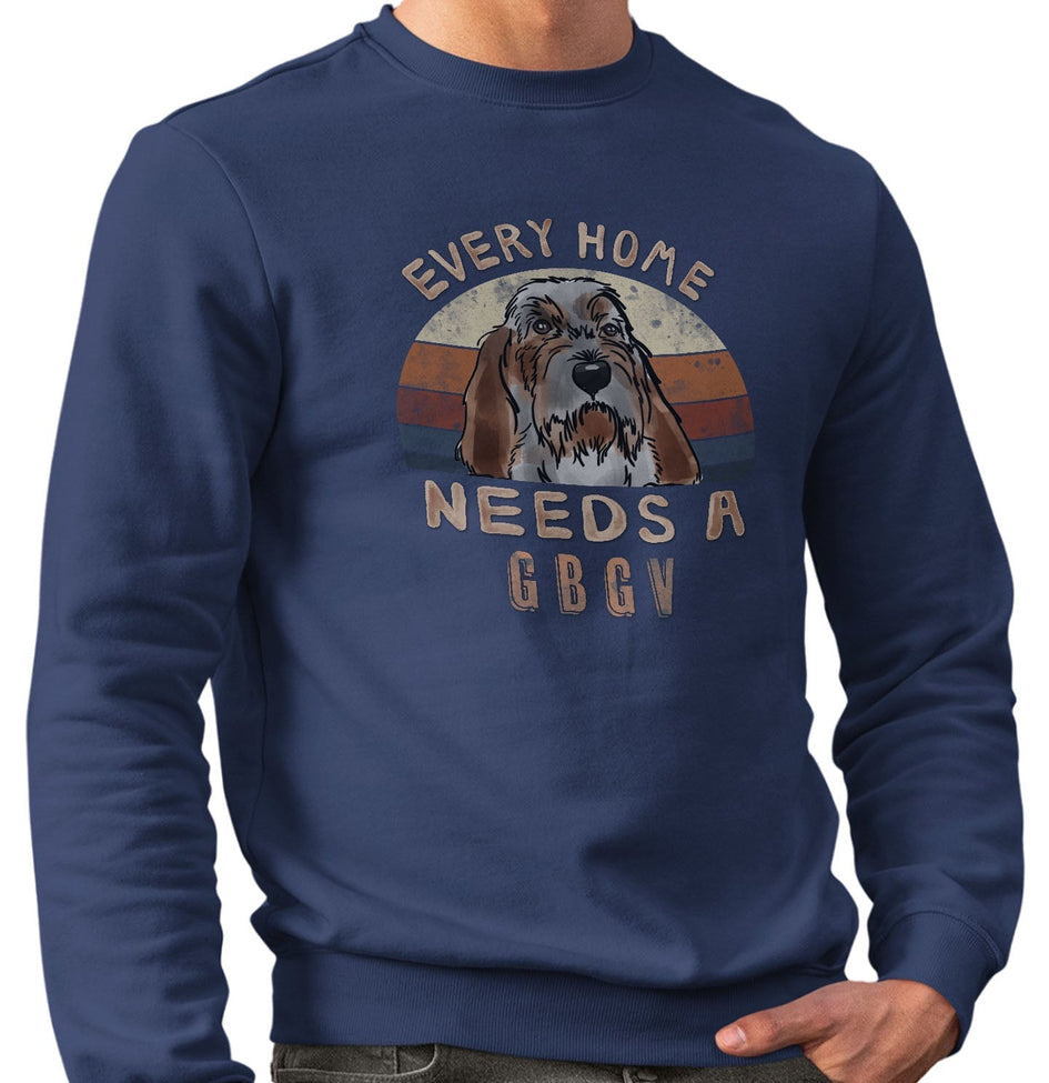 Every Home Needs a Grand Basset Griffon Vendeen - Adult Unisex Crewneck Sweatshirt