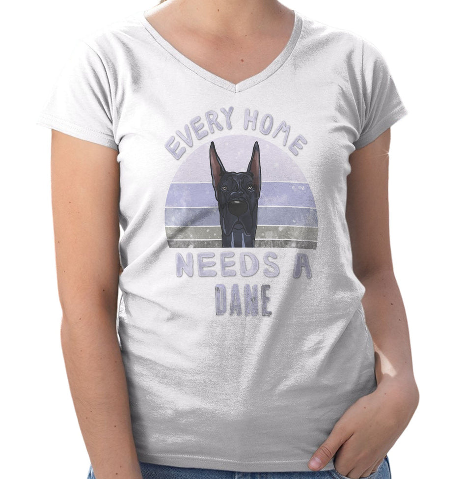 Every Home Needs a Great Dane - Women's V-Neck T-Shirt
