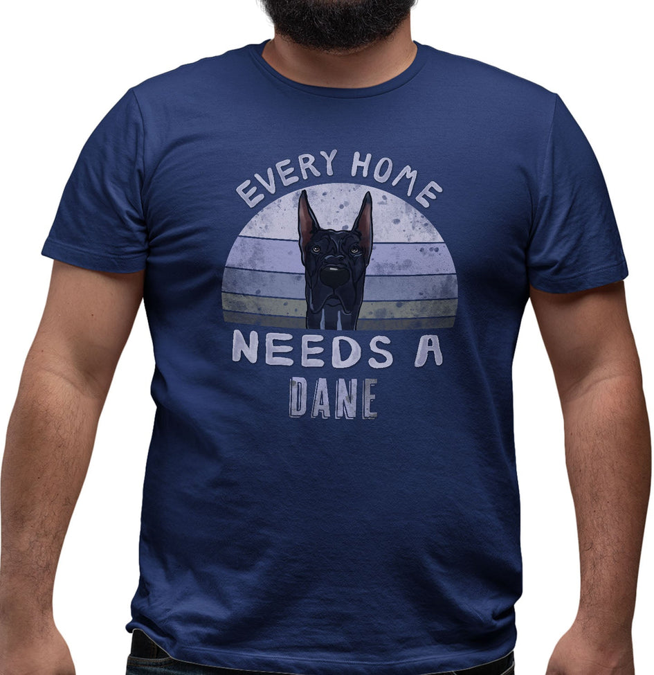 Every Home Needs a Great Dane - Adult Unisex T-Shirt
