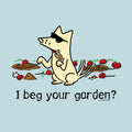 I Beg Your Garden - Lightweight Tee