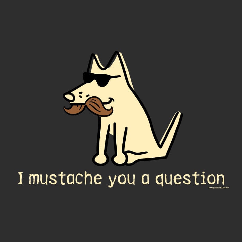 I Mustache You a Question - Classic Long-Sleeve T-Shirt