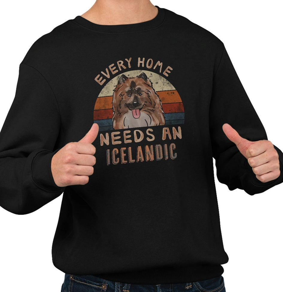 Every Home Needs a Icelandic Sheepdog - Adult Unisex Crewneck Sweatshirt