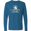 If I Can't Bring My Dog - Classic Long-Sleeve T-Shirt