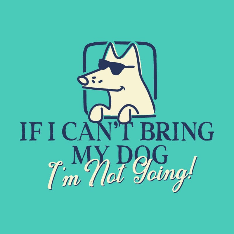 If I Can't Bring My Dog - Lightweight Tee