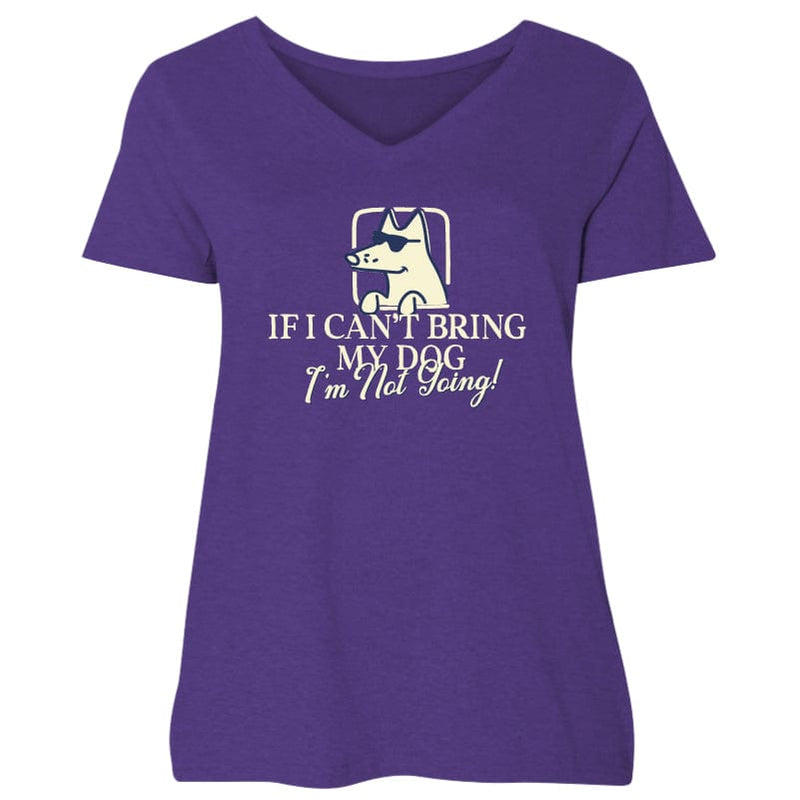 If I Can't Bring My Dog - Ladies Curvy V-Neck Tee