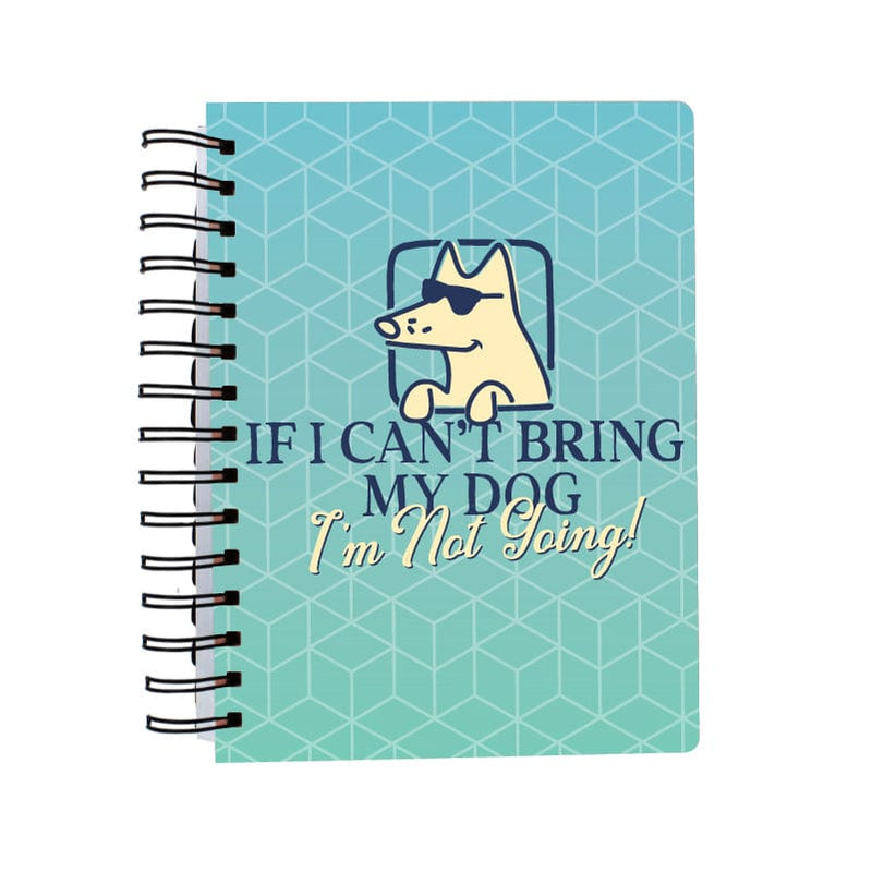 If I Can't Bring My Dog - Notebook