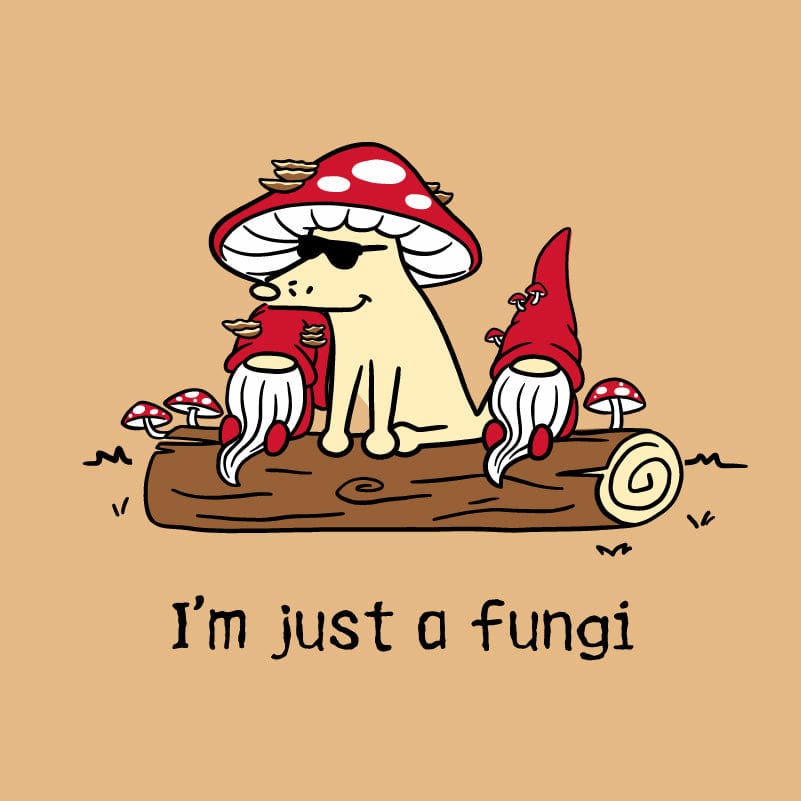 I'm Just a Fungi - Classic Tee
