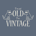 I'm Not Old I'm Vintage - Sweatshirt Pullover Hoodie