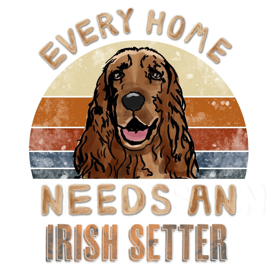 Every Home Needs a Irish Setter - Women's V-Neck T-Shirt