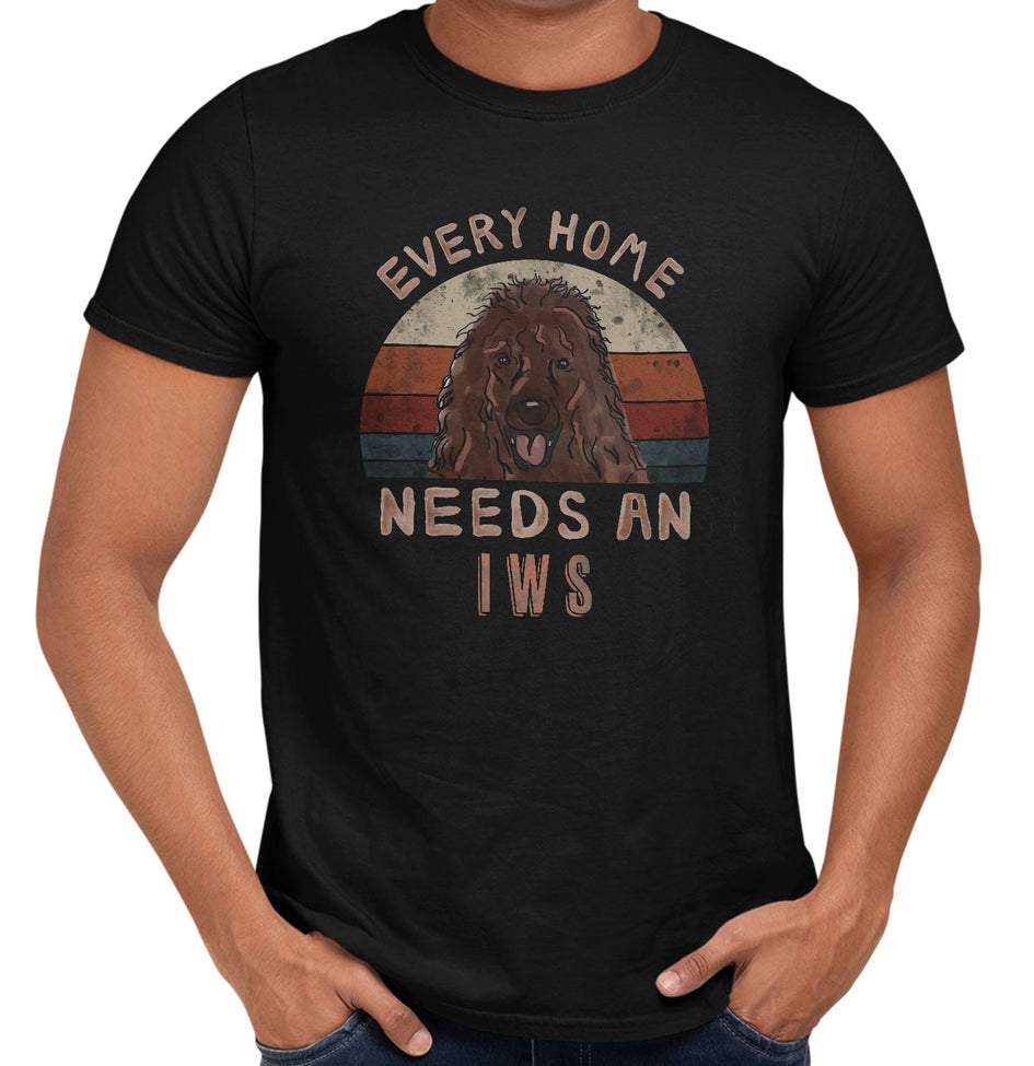 Every Home Needs a Irish Water Spaniel - Adult Unisex T-Shirt