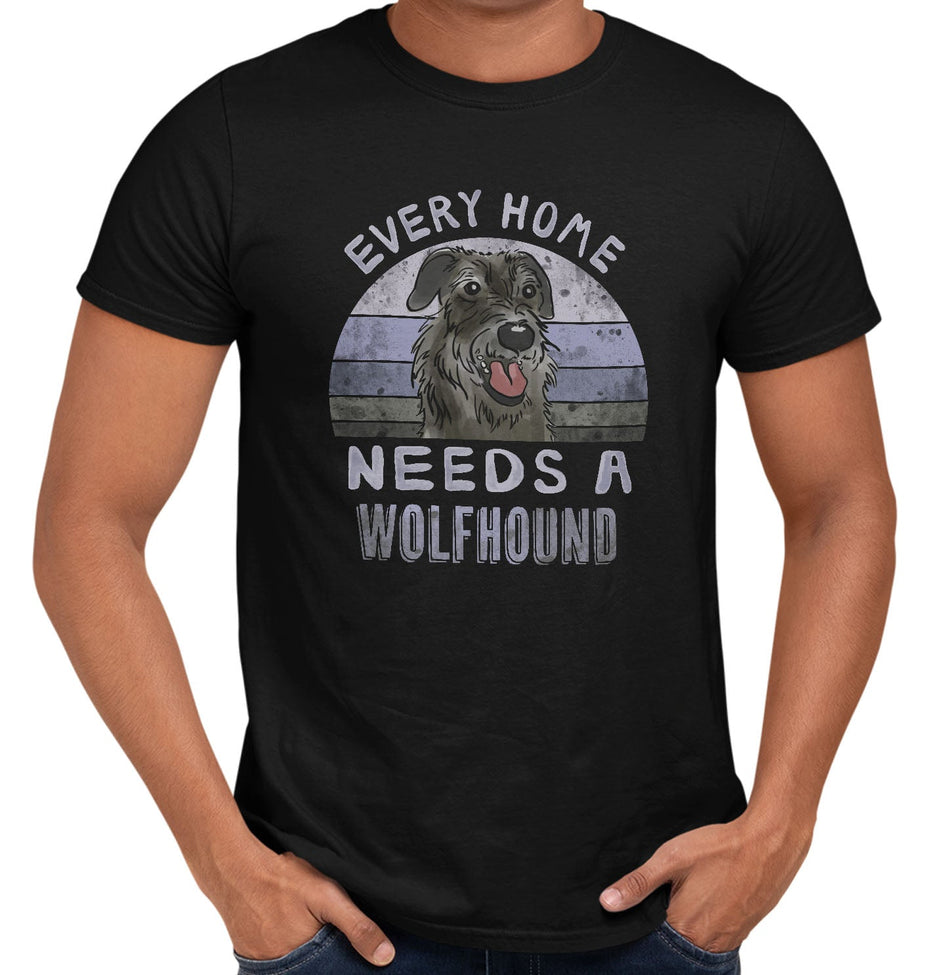 Every Home Needs a Irish Wolfhound - Adult Unisex T-Shirt