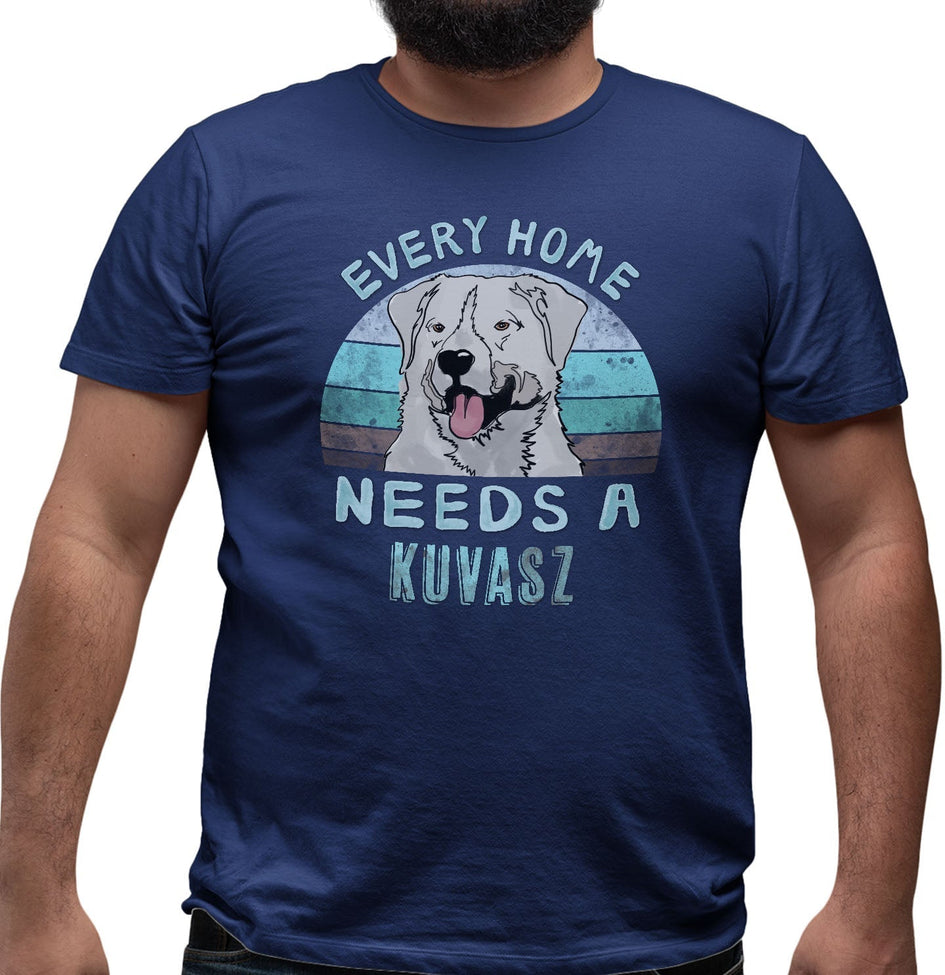 Every Home Needs a Kuvasz - Adult Unisex T-Shirt