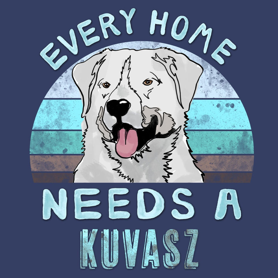 Every Home Needs a Kuvasz - Adult Unisex Crewneck Sweatshirt