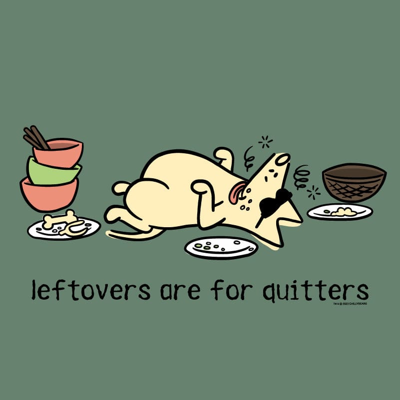 Leftovers Are For Quitters - Classic Tee