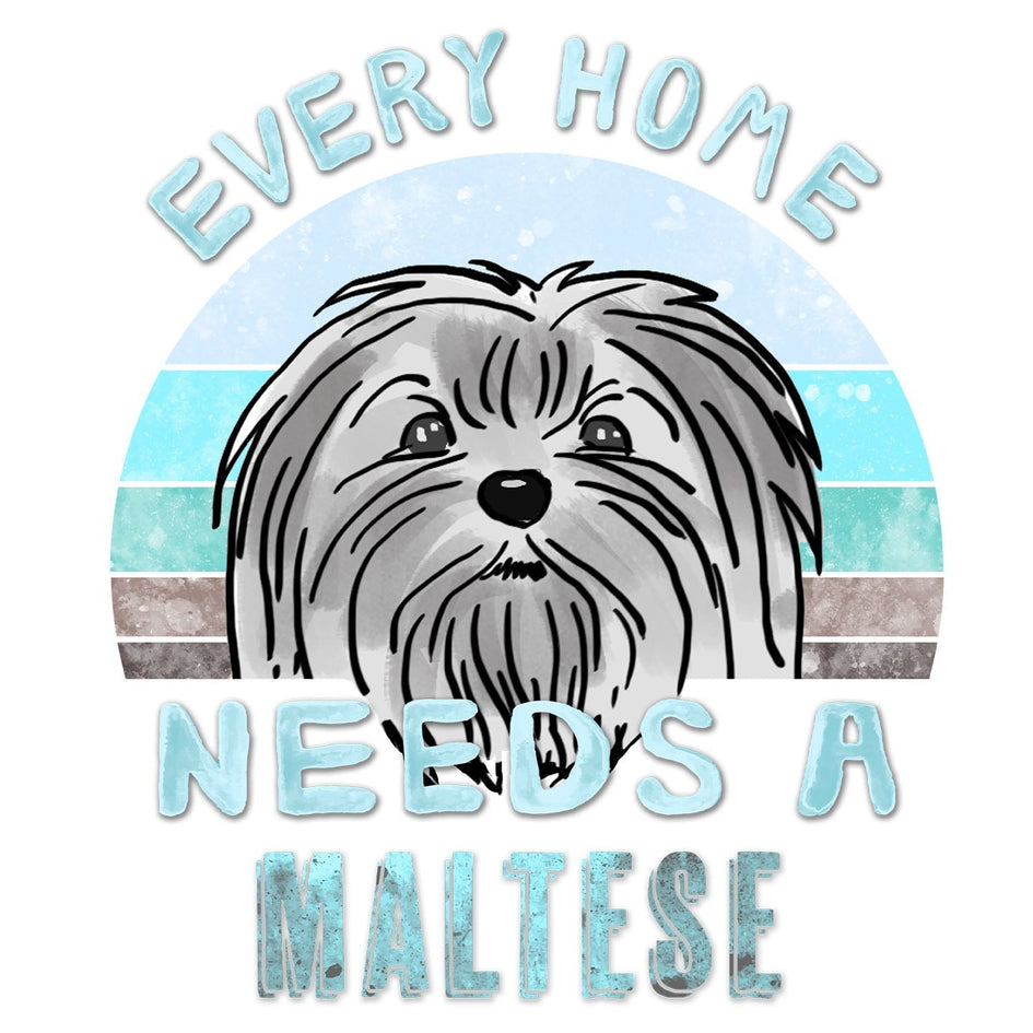 Every Home Needs a Maltese - Women's V-Neck T-Shirt