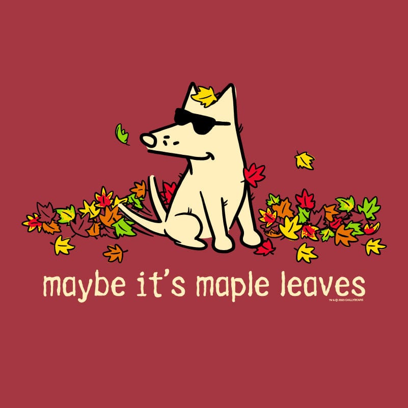 Maybe It's Maple Leaves - Classic Tee