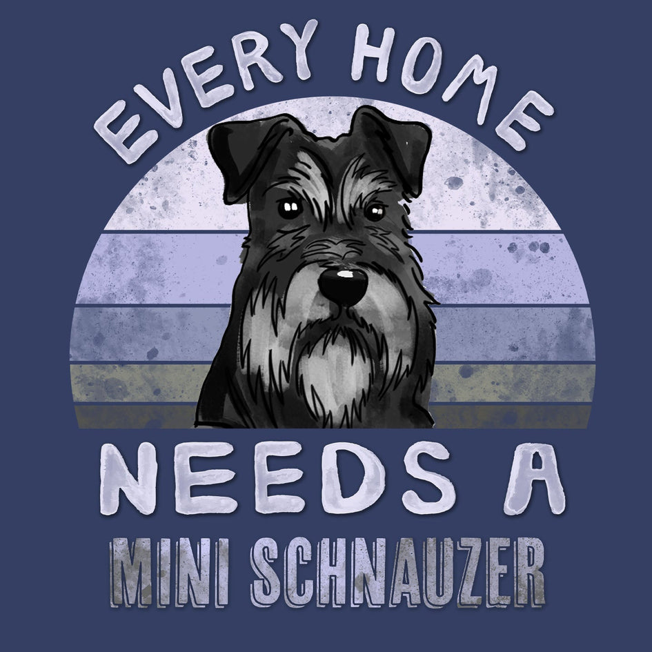 Every Home Needs a Miniature Schnauzer - Adult Unisex Crewneck Sweatshirt