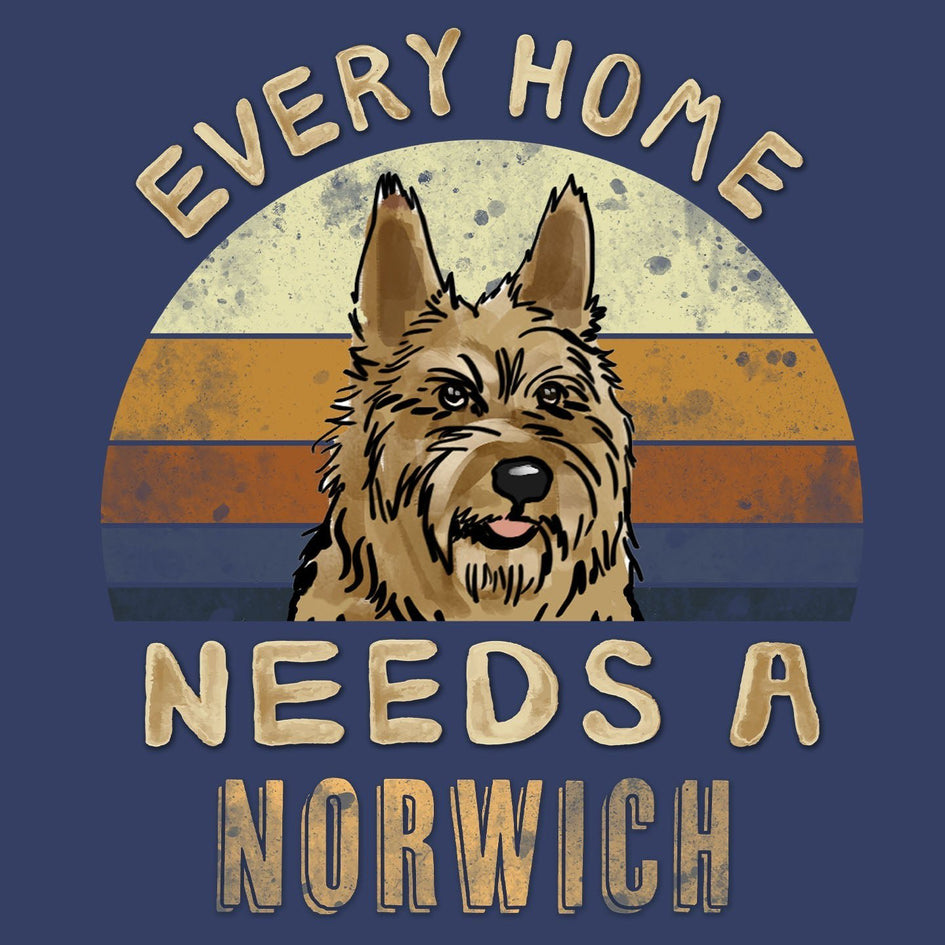 Every Home Needs a Norwich Terrier - Adult Unisex Crewneck Sweatshirt