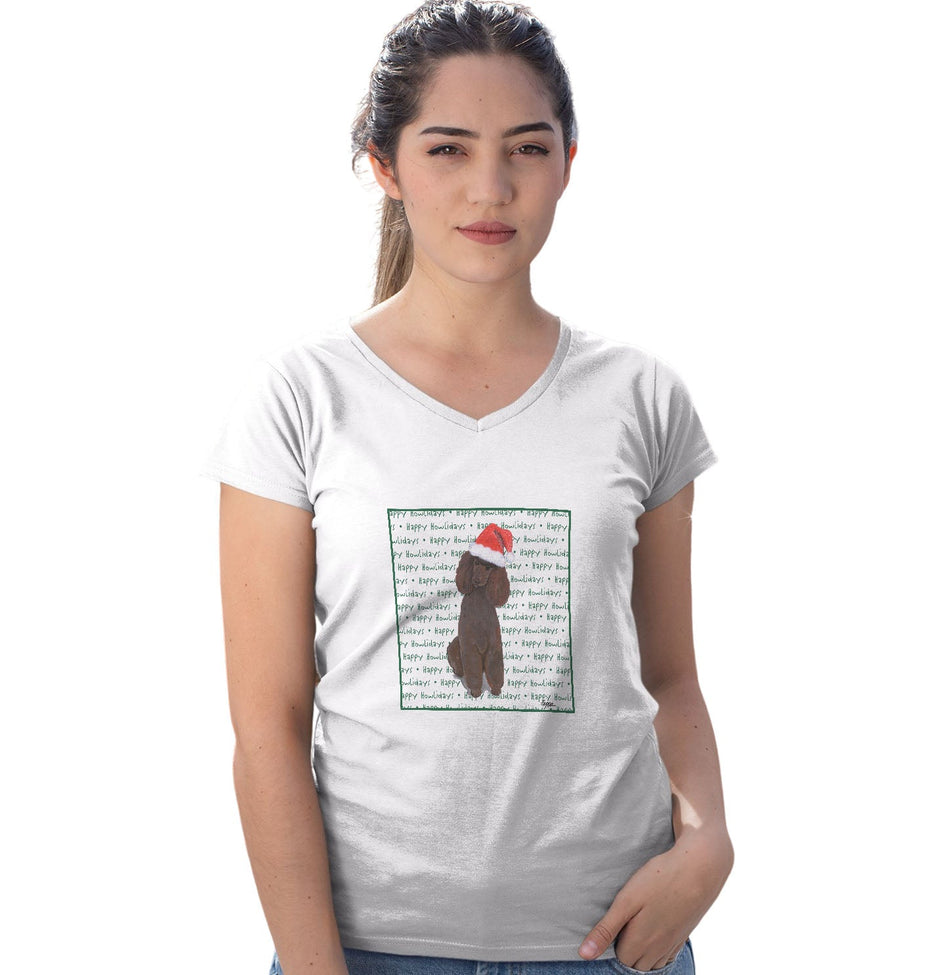 Poodle (Chocolate) Happy Howlidays Text - Women's V-Neck T-Shirt