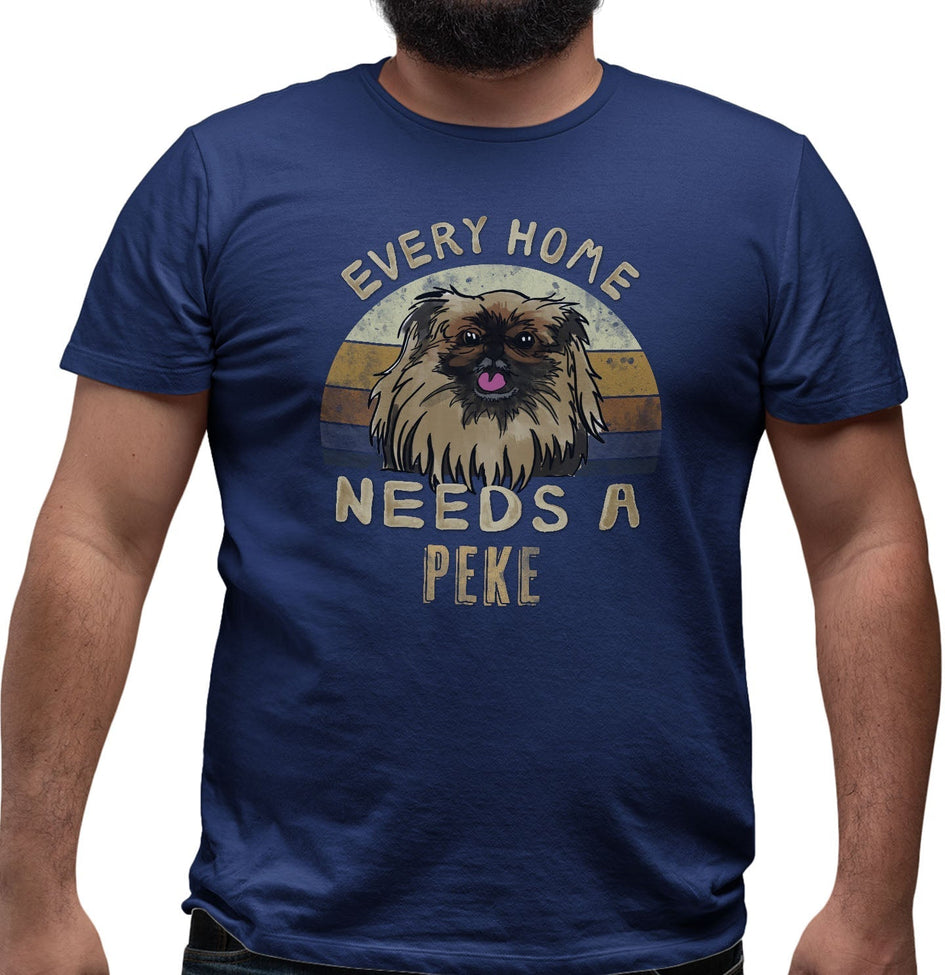 Every Home Needs a Pekingese - Adult Unisex T-Shirt