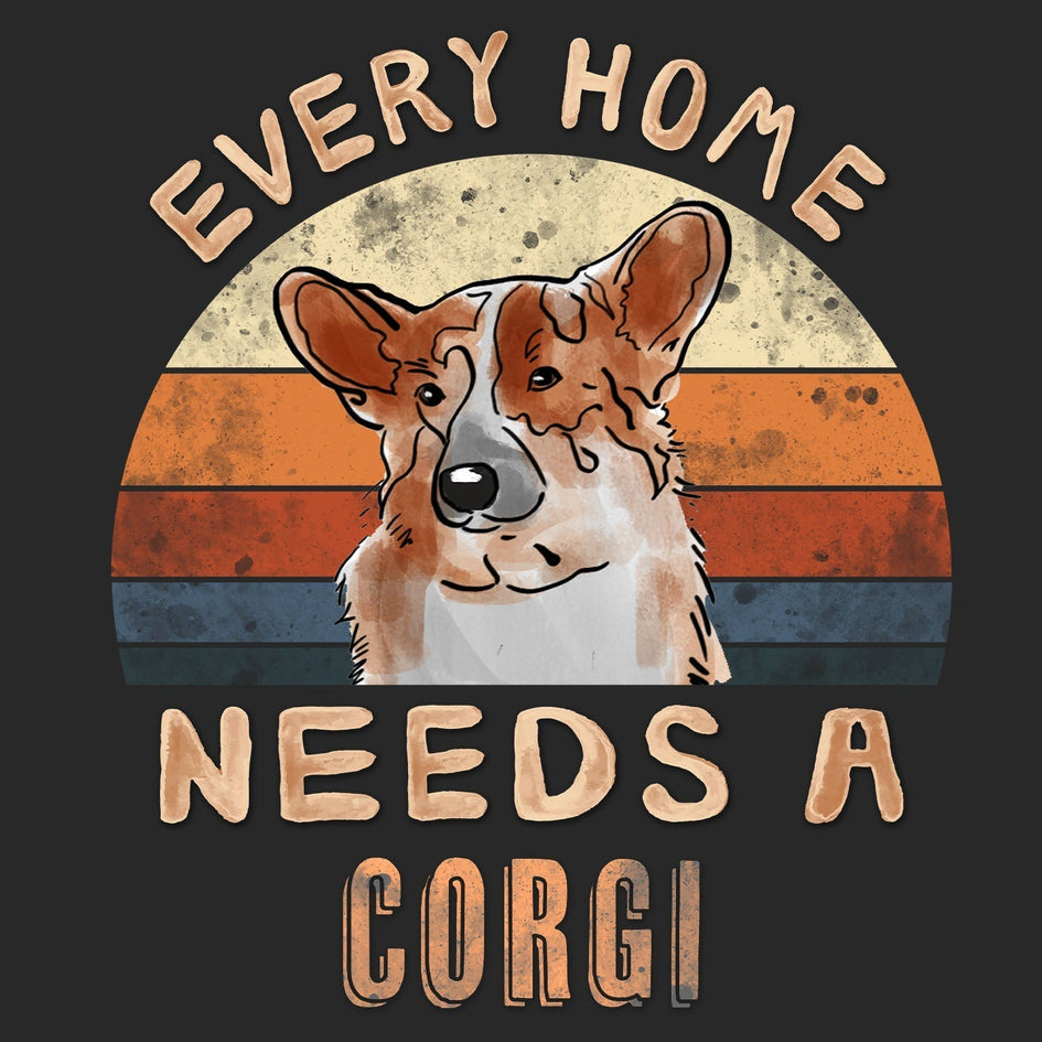 Every Home Needs a Pembroke Welsh Corgi - Adult Unisex T-Shirt
