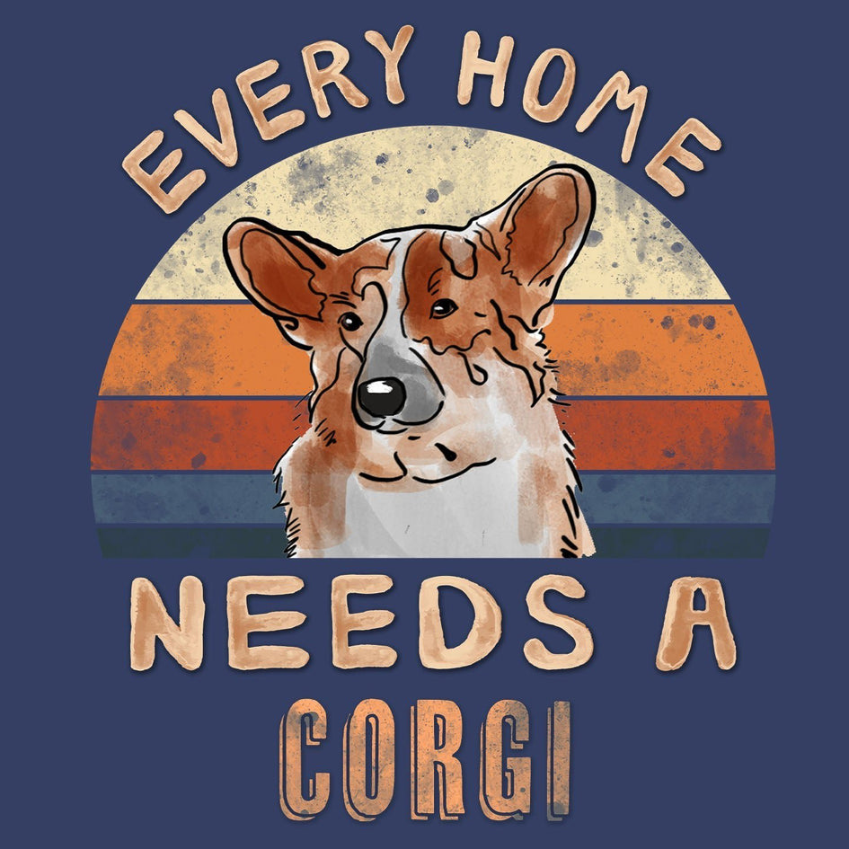Every Home Needs a Pembroke Welsh Corgi - Adult Unisex Crewneck Sweatshirt