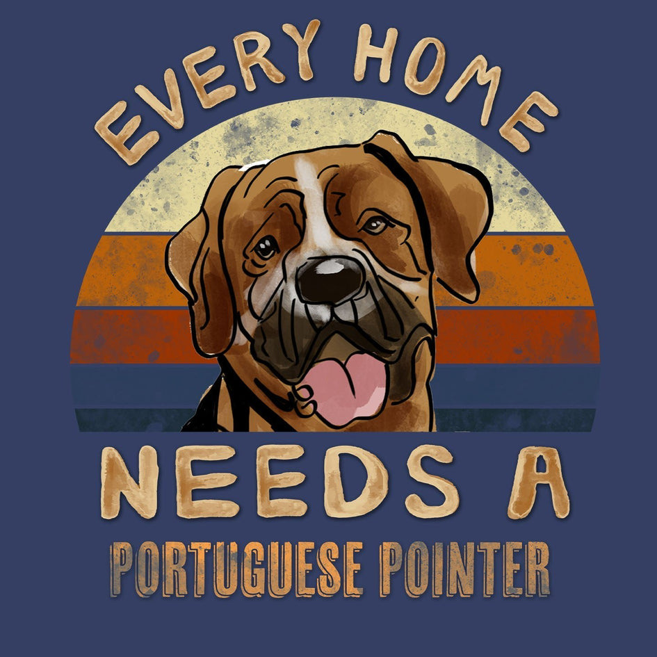 Every Home Needs a Portuguese Pointer - Adult Unisex Crewneck Sweatshirt